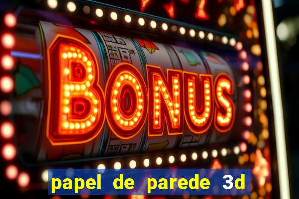 papel de parede 3d para pc